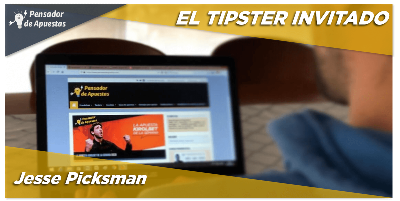 El Tipster Invitado: Jesse Picksman