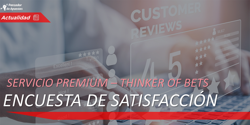 Encuesta de satisfacción - Servicio Premium (Thinker of Bets)