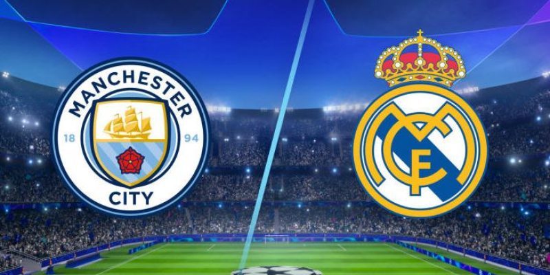 Champions League: Manchester City vs Real Madrid